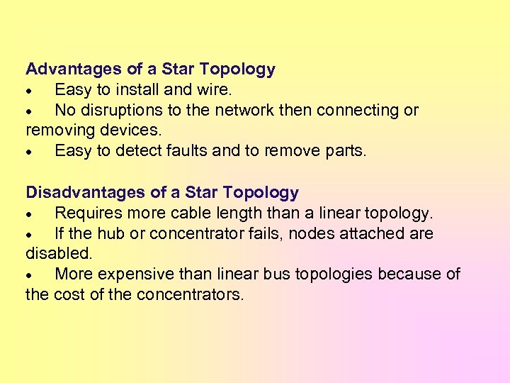 Advantages of a Star Topology · Easy to install and wire. · No disruptions