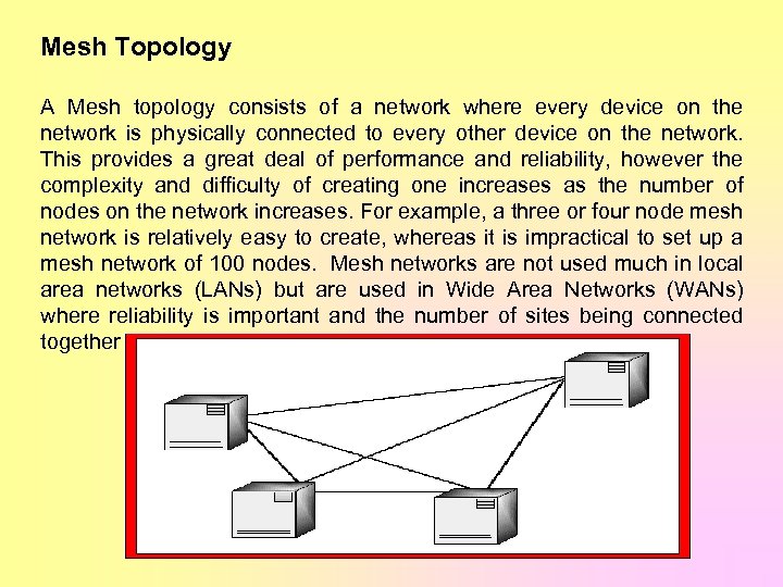 Mesh Topology A Mesh topology consists of a network where every device on the
