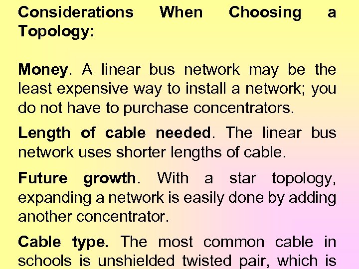 Considerations Topology: When Choosing a Money. A linear bus network may be the least