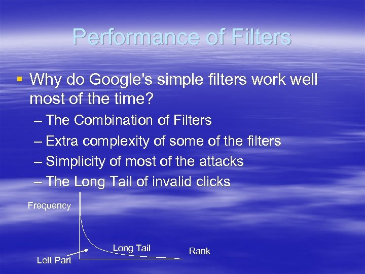 Performance of Filters § Why do Google's simple filters work well most of the