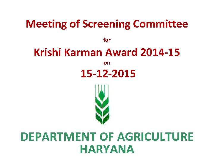 Meeting of Screening Committee for Krishi Karman Award 2014 -15 on 15 -12 -2015