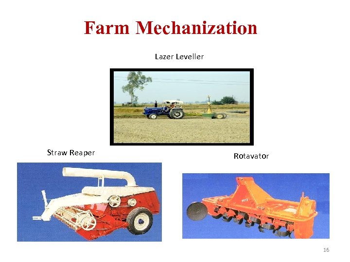 Farm Mechanization Lazer Leveller Straw Reaper Rotavator 16 
