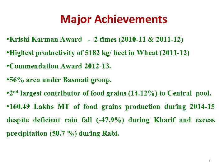 Major Achievements • Krishi Karman Award - 2 times (2010 -11 & 2011 -12)