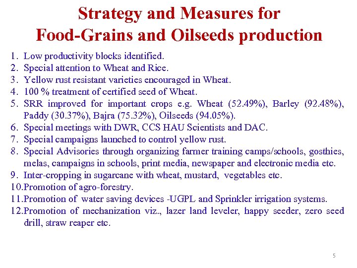 Strategy and Measures for Food-Grains and Oilseeds production 1. 2. 3. 4. 5. Low