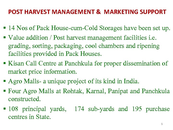 POST HARVEST MANAGEMENT & MARKETING SUPPORT § 14 Nos of Pack House-cum-Cold Storages have