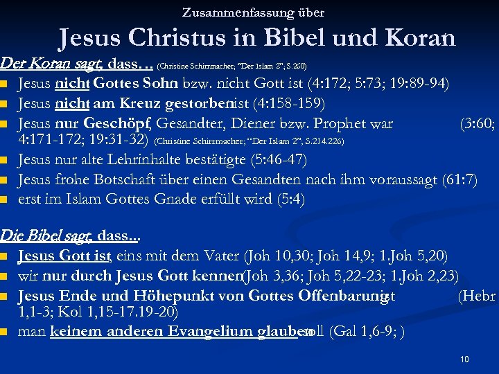 Zusammenfassung über Jesus Christus in Bibel und Koran Der Koran sagt, dass… (Christine Schirrmacher;