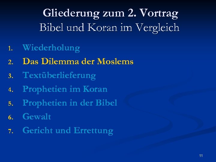 Gliederung zum 2. Vortrag Bibel und Koran im Vergleich 1. 2. 3. 4. 5.