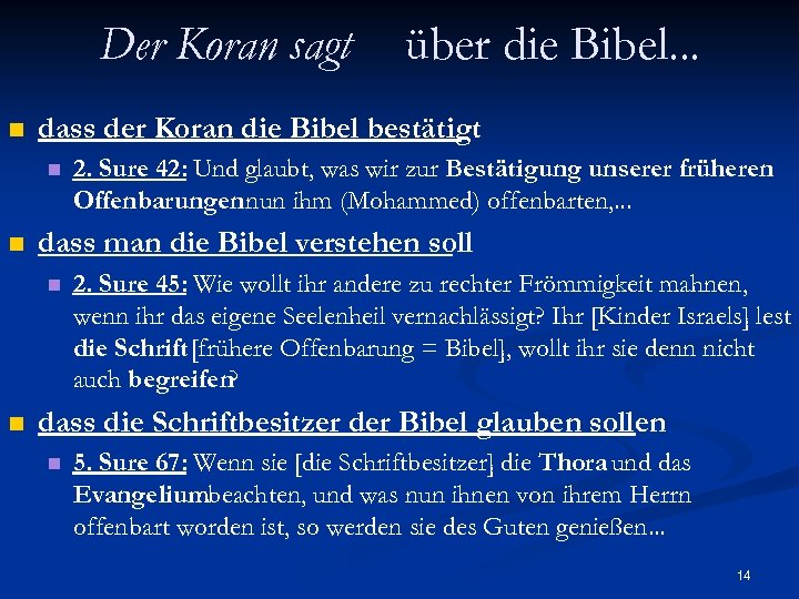 Der Koran sagt n dass der Koran die Bibel bestätigt n n 2. Sure