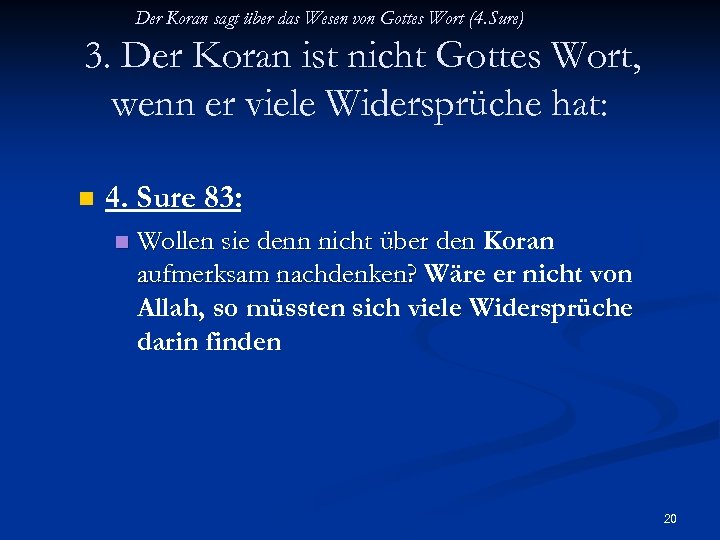 Der Koran sagt über das Wesen von Gottes Wort (4. Sure) 3. Der Koran