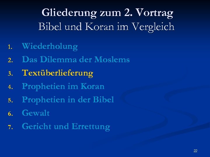 Gliederung zum 2. Vortrag Bibel und Koran im Vergleich 1. 2. 3. 4. 5.