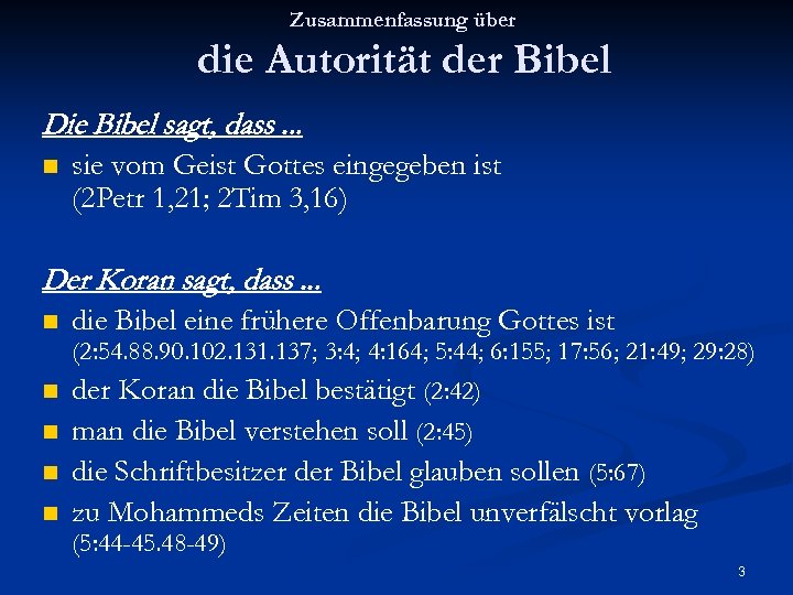 Zusammenfassung über die Autorität der Bibel Die Bibel sagt, dass. . . n sie