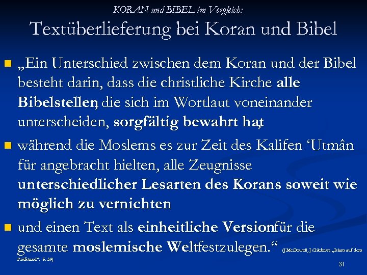 KORAN und BIBEL im Vergleich: Textüberlieferung bei Koran und Bibel „Ein Unterschied zwischen dem