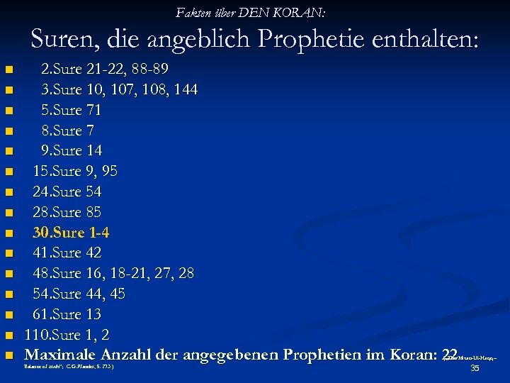 Fakten über DEN KORAN: Suren, die angeblich Prophetie enthalten: n n n n 2.