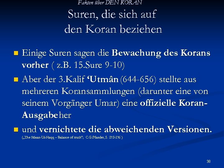 Fakten über DEN KORAN Suren, die sich auf den Koran beziehen Einige Suren sagen