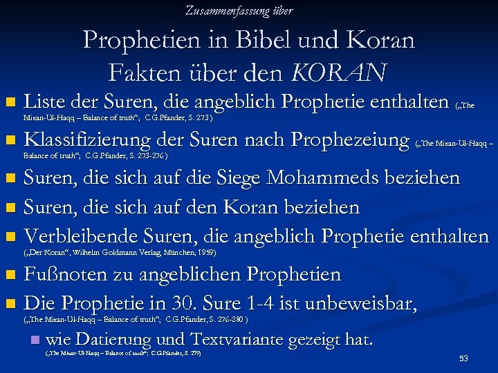 Zusammenfassung über Prophetien in Bibel und Koran Fakten über den KORAN n Liste der