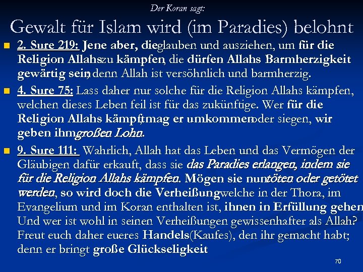 Der Koran sagt: Gewalt für Islam wird (im Paradies) belohnt n n n 2.