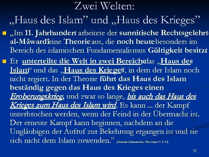 Zwei Welten: „Haus des Islam” und „Haus des Krieges” n n „Im 11. Jahrhundert