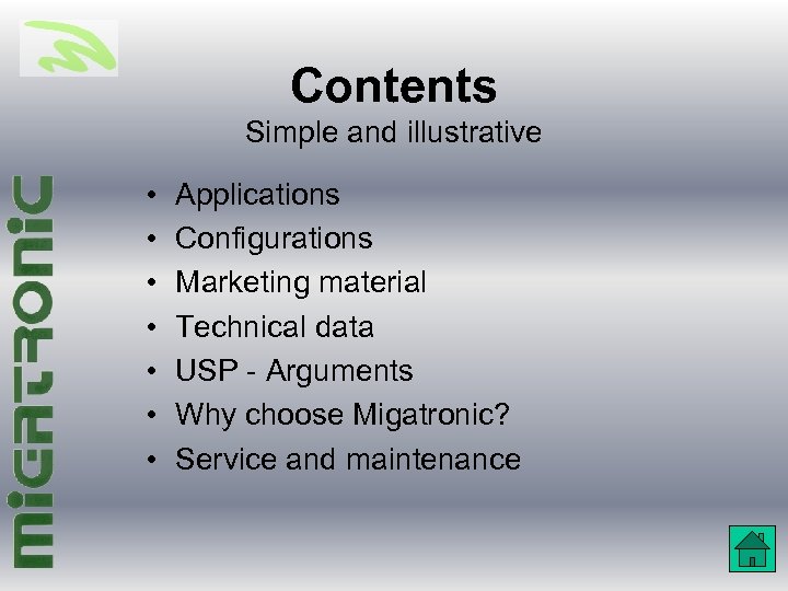 Contents Simple and illustrative • • Applications Configurations Marketing material Technical data USP -