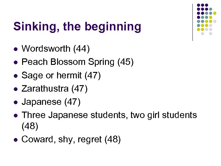 Sinking, the beginning l l l l Wordsworth (44) Peach Blossom Spring (45) Sage