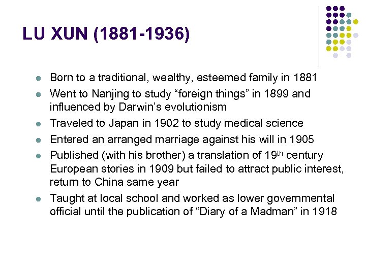 LU XUN (1881 -1936) l l l Born to a traditional, wealthy, esteemed family