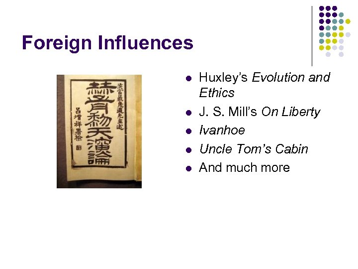 Foreign Influences l l l Huxley’s Evolution and Ethics J. S. Mill’s On Liberty