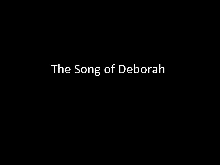 The Song of Deborah 