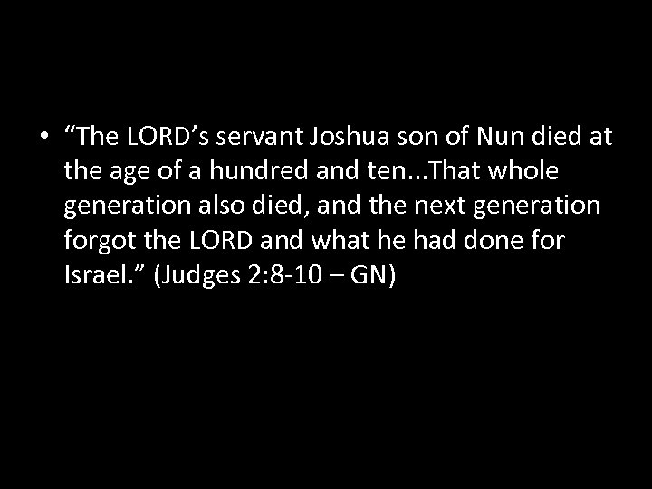  • “The LORD’s servant Joshua son of Nun died at the age of