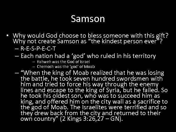 Samson • Why would God choose to bless someone with this gift? Why not