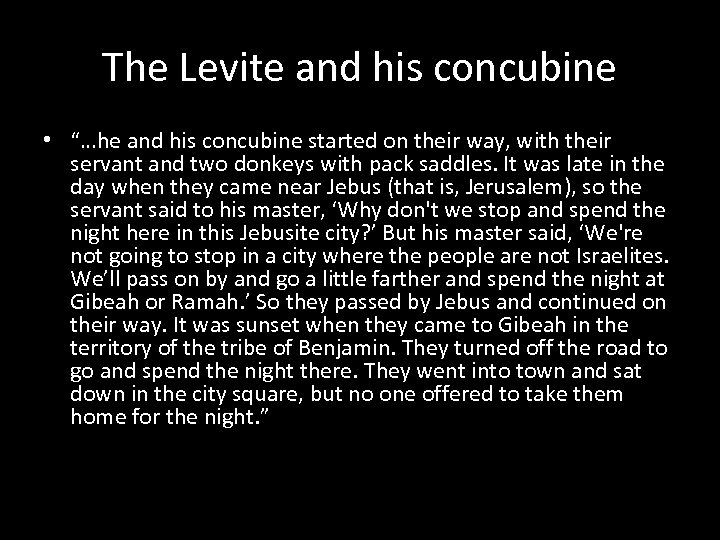 The Levite and his concubine • “…he and his concubine started on their way,