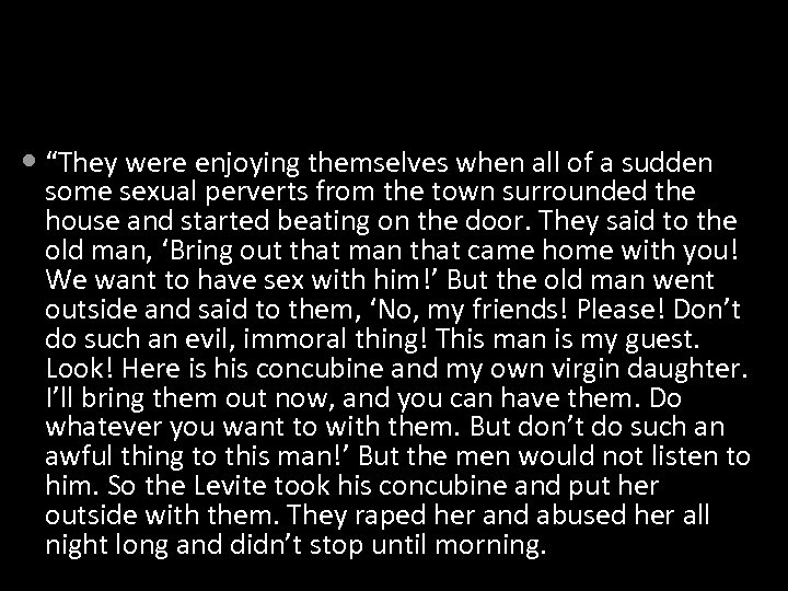  “They were enjoying themselves when all of a sudden some sexual perverts from