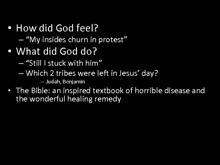  • How did God feel? – “My insides churn in protest” • What