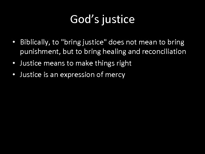 God’s justice • Biblically, to 