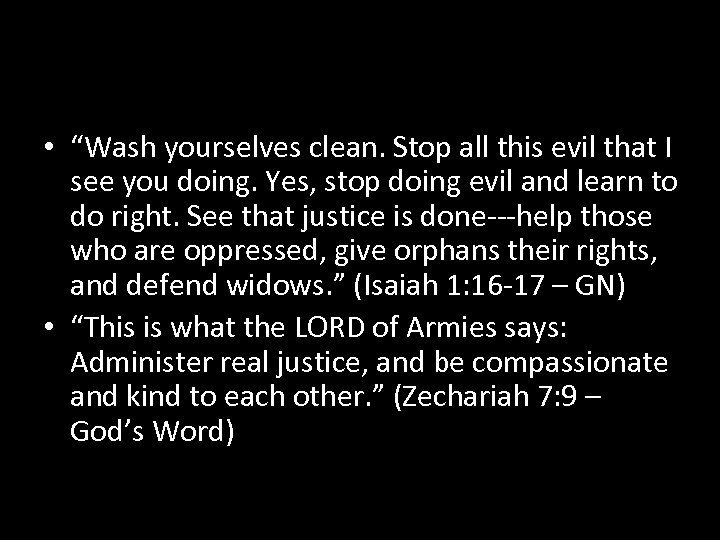  • “Wash yourselves clean. Stop all this evil that I see you doing.