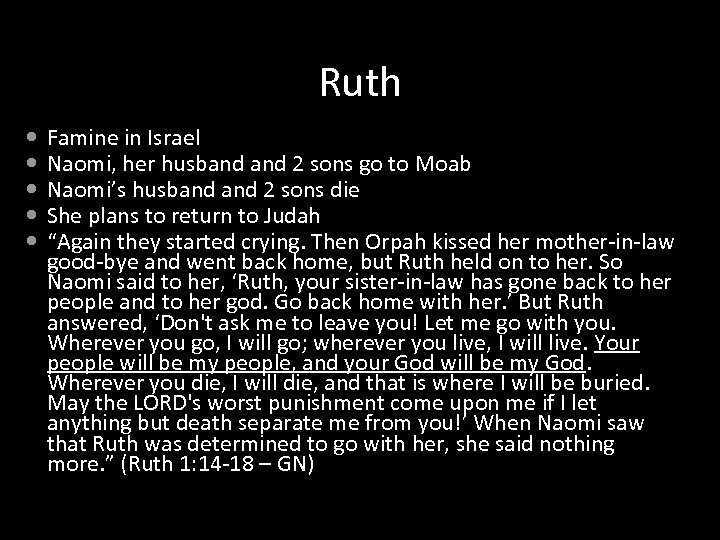 Ruth Famine in Israel Naomi, her husband 2 sons go to Moab Naomi’s husband