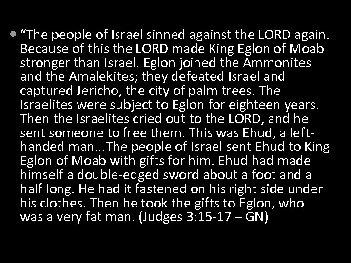  “The people of Israel sinned against the LORD again. Because of this the