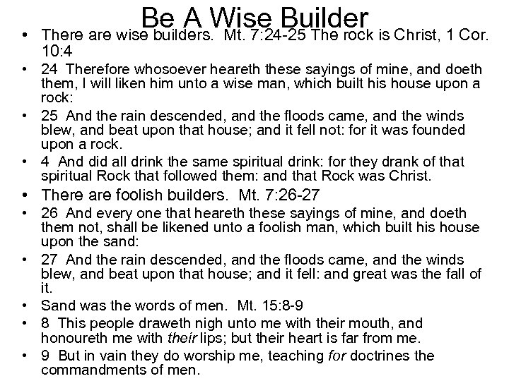  • Be A Wise Builder is Christ, 1 Cor. There are wise builders.