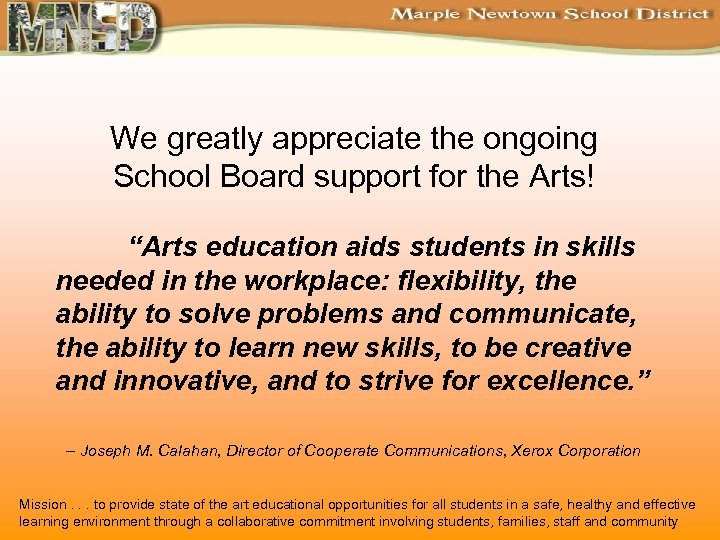 We greatly appreciate the ongoing School Board support for the Arts! “Arts education aids