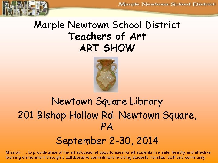 Marple Newtown School District Teachers of Art ART SHOW Newtown Square Library 201 Bishop