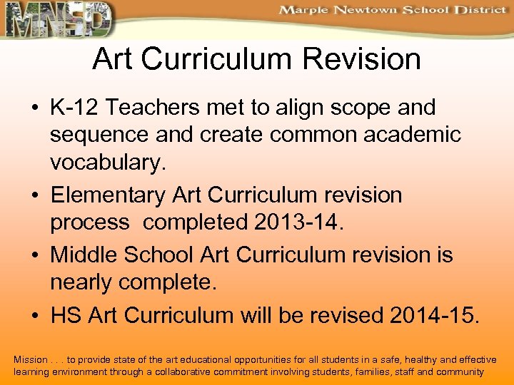 Art Curriculum Revision • K-12 Teachers met to align scope and sequence and create