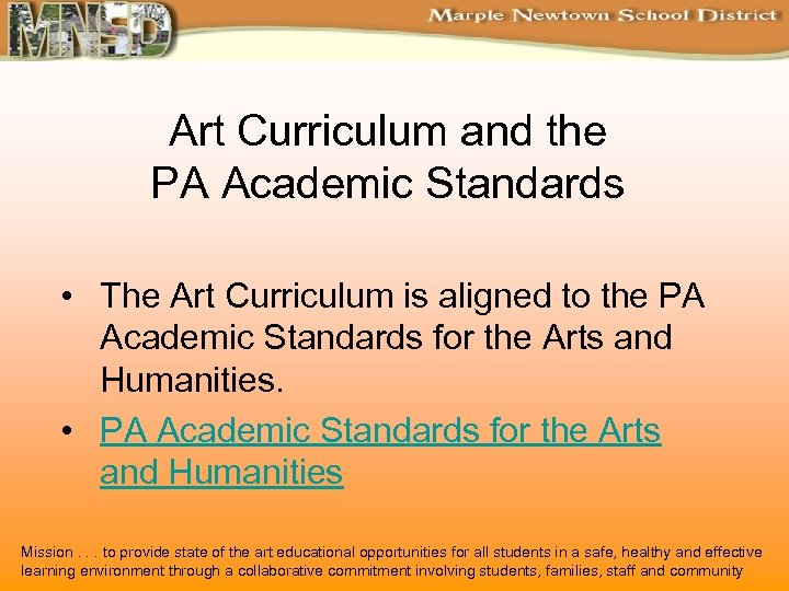 Art Curriculum and the PA Academic Standards • The Art Curriculum is aligned to