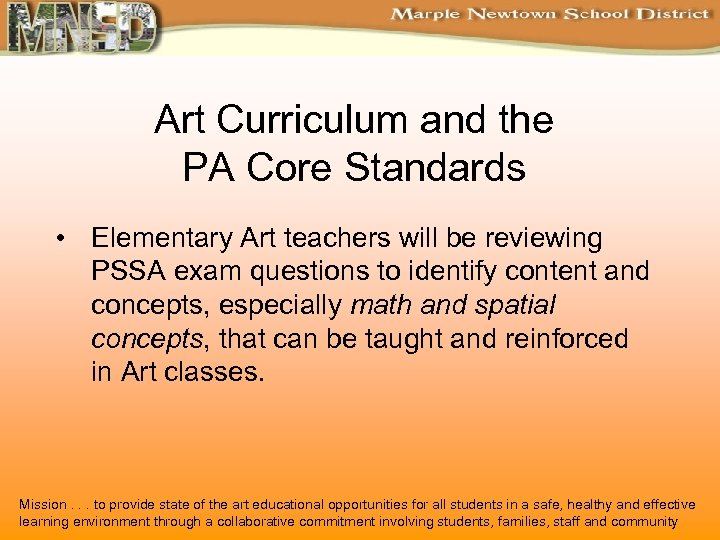 Art Curriculum and the PA Core Standards • Elementary Art teachers will be reviewing