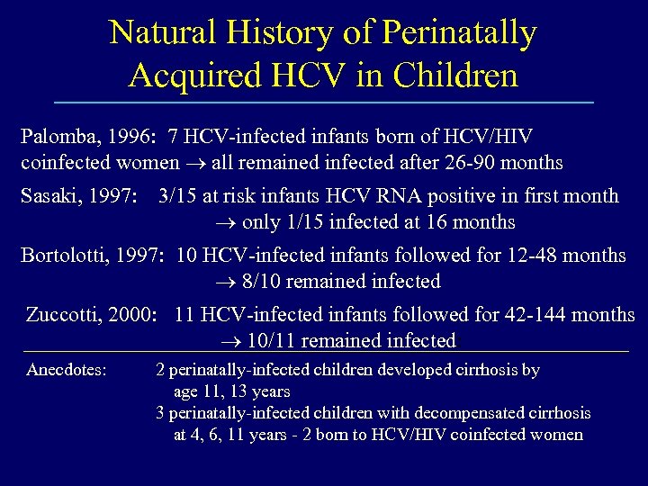 Natural History of Perinatally Acquired HCV in Children Palomba, 1996: 7 HCV-infected infants born