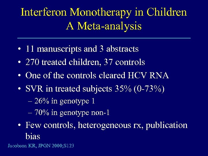 Interferon Monotherapy in Children A Meta-analysis • • 11 manuscripts and 3 abstracts 270