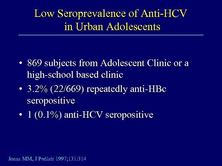 Low Seroprevalence of Anti-HCV in Urban Adolescents • 869 subjects from Adolescent Clinic or