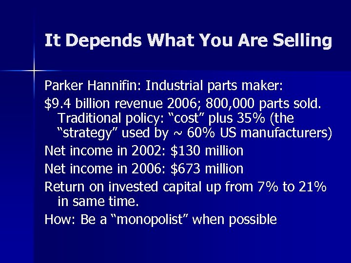 It Depends What You Are Selling Parker Hannifin: Industrial parts maker: $9. 4 billion