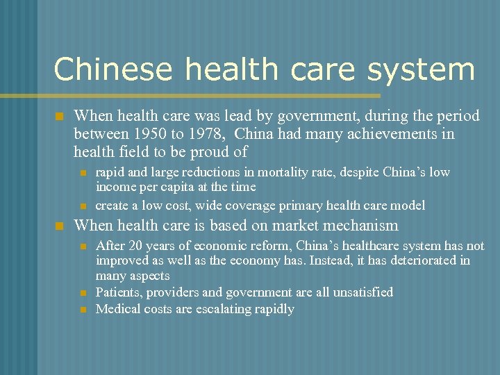 Chinese health care system n When health care was lead by government, during the
