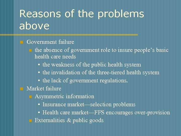 Reasons of the problems above n n Government failure n the absence of government