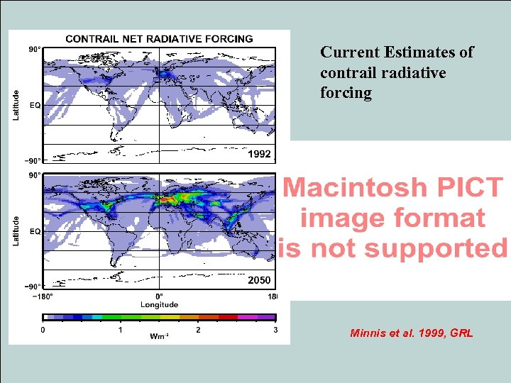 Current Estimates of contrail radiative forcing Minnis et al. 1999, GRL Langley Research Center