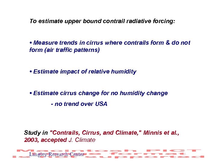 To estimate upper bound contrail radiative forcing: • Measure trends in cirrus where contrails