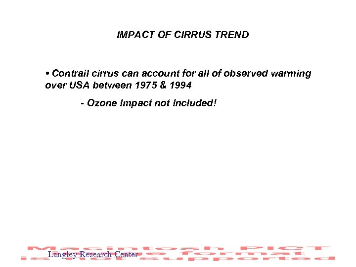 IMPACT OF CIRRUS TREND • Contrail cirrus can account for all of observed warming